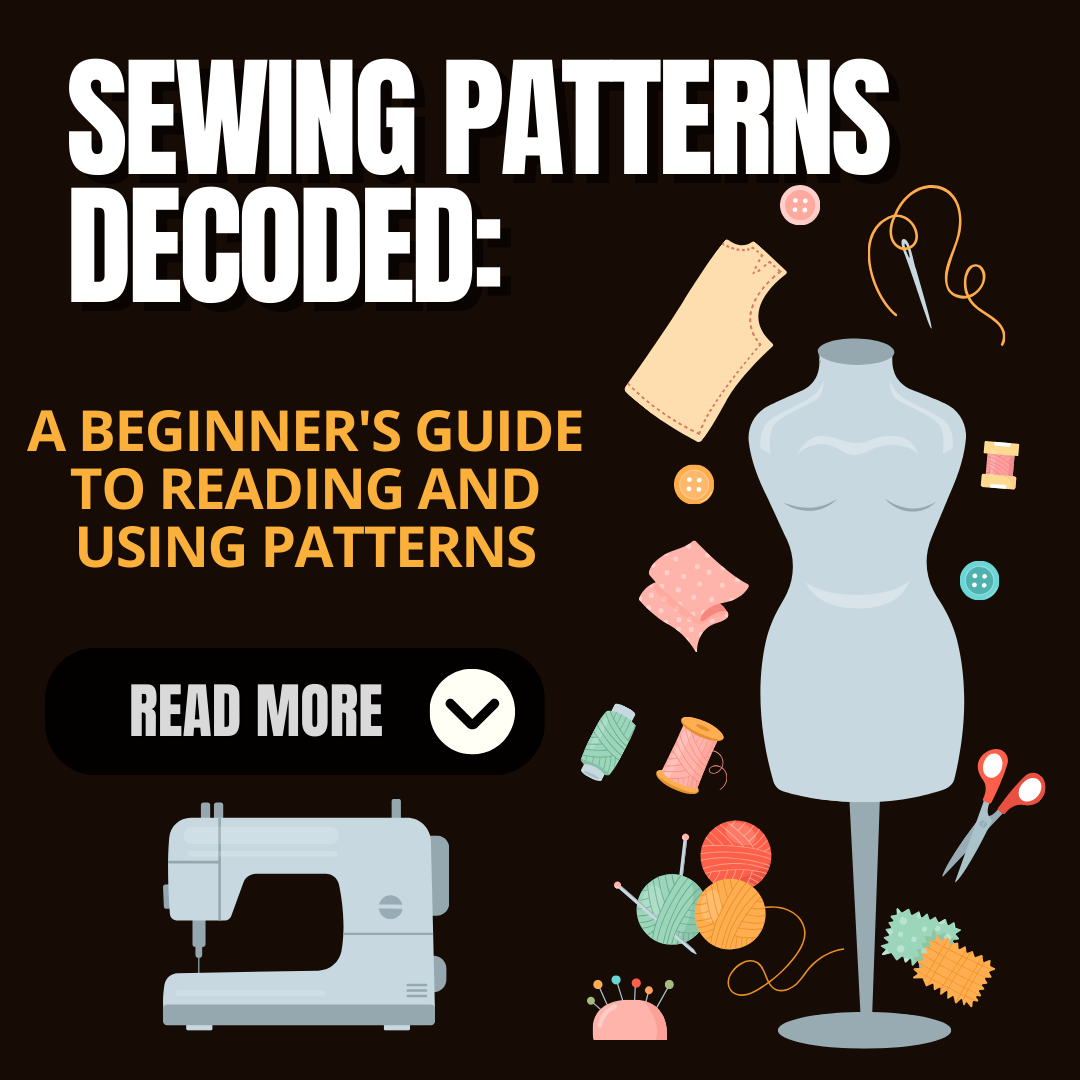 Sewing Patterns Decoded: A Beginner's Guide to Reading and Using Patterns