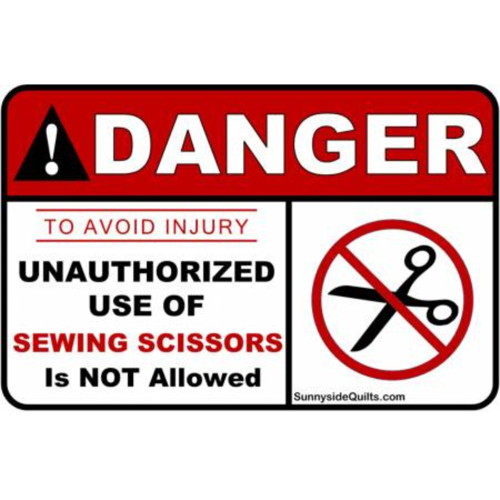 Sewing Scissors Protector: 'Danger - Unauthorized Use' Warning Sign